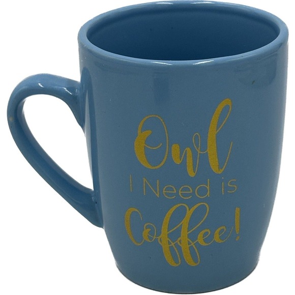 “Owl I Need Is Coffee” Mug Tea Beverage Cup Baby Blue Gold Metallic 4” Tall Core - Picture 3 of 6